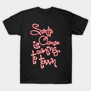 Christmas: Santa Clause is coming to town T-Shirt